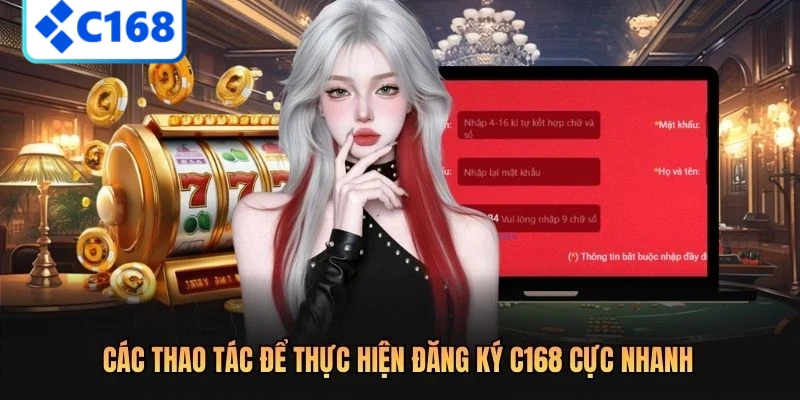ĐĂNG KÝ C168 1 Các thao tác để thực hiện đăng ký C168 cực nhanh