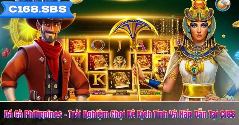 Đá Gà Philippines – Trải Nghiệm Chọi Kê Kịch Tính Và Hấp Dẫn Tại C168