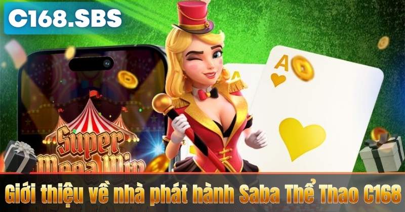 Saba Thể Thao C168 – Đa Dạng Kèo Cược Và Khuyến Mãi Lớn 2 Giới thiệu về nhà phát hành Saba Thể Thao C168