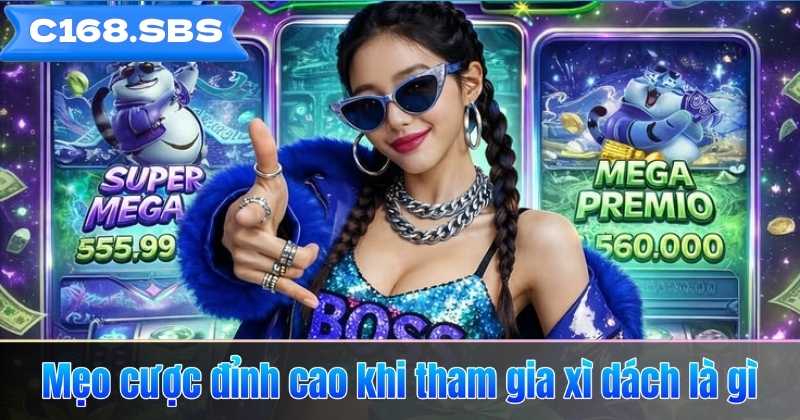 Xì Dách Là Gì – Trò Chơi Bài Căng Thẳng, Đầy Tính Toán 4 Mẹo cược đỉnh cao khi tham gia xì dách là gì